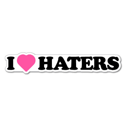 I Love Haters Rounded Font Jdm Sticker Decal