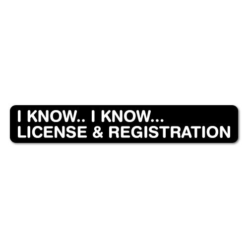 I Know License & Registration Jdm Sticker Decal