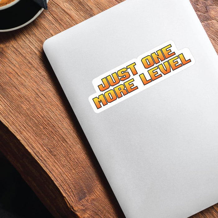 Just One More Level Sticker Decal