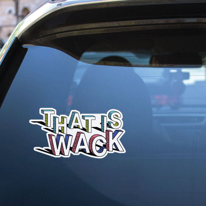 That Is Wack Sticker Decal