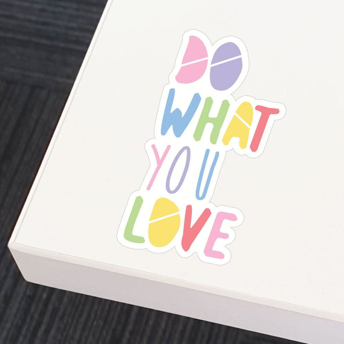 Do What You Love Colourful Sticker Decal