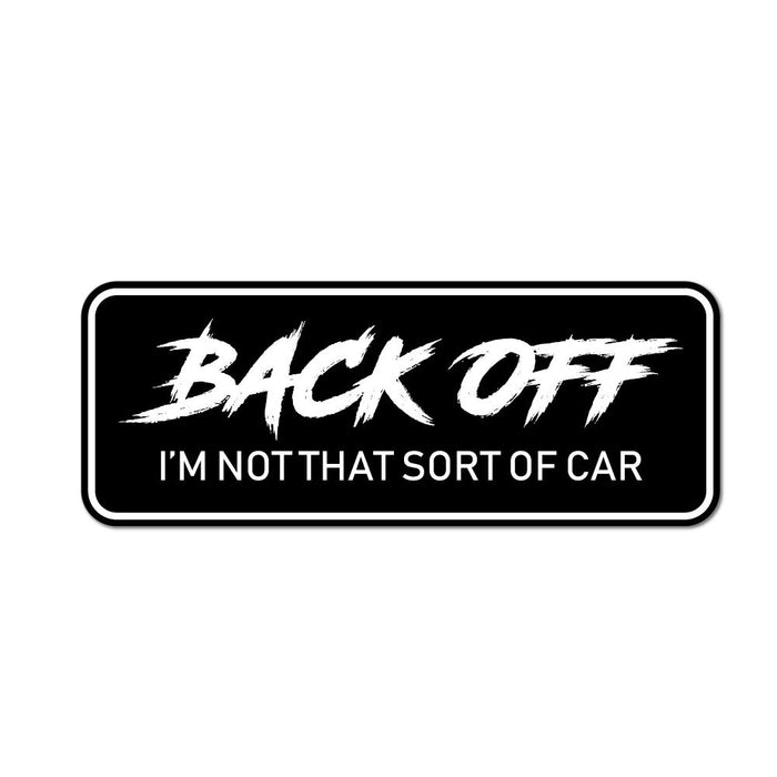 Back Off I'm Not That Sort Of Car Funny Rude Cheeky Tailgate  Car Sticker Decal