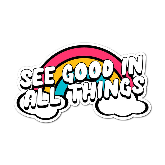 See Good In All Things Sticker Decal