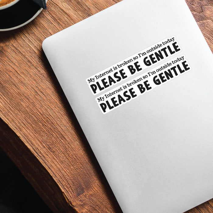 2X Be Gentle Sticker Decal