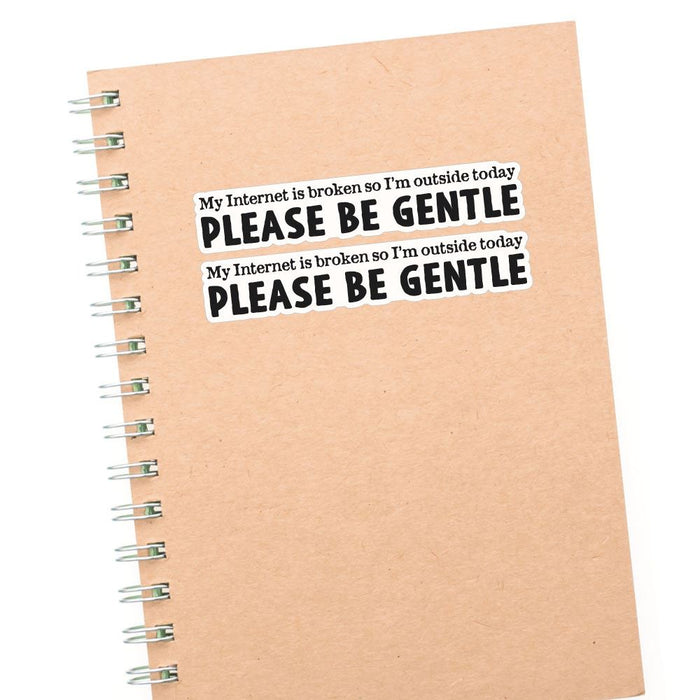 2X Be Gentle Sticker Decal