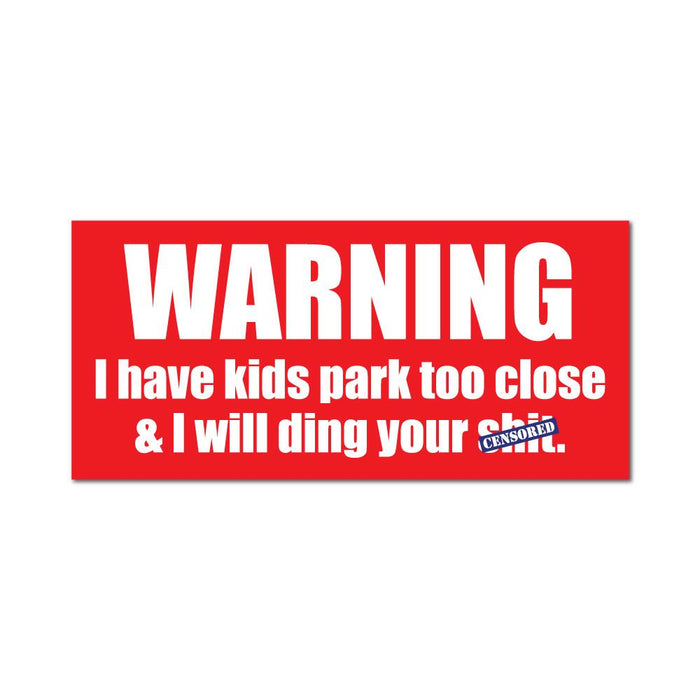 Warning I Have Kids Sticker Decal