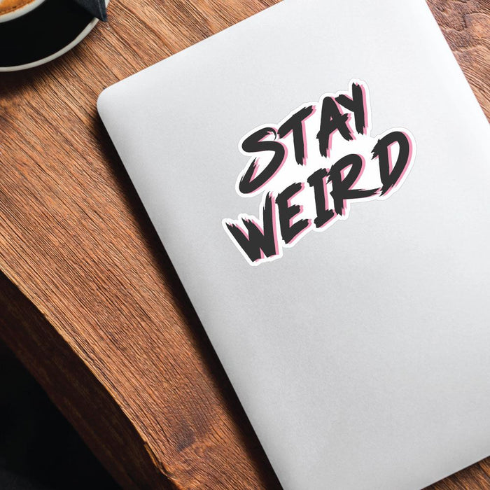 Stay Weird Sticker Decal