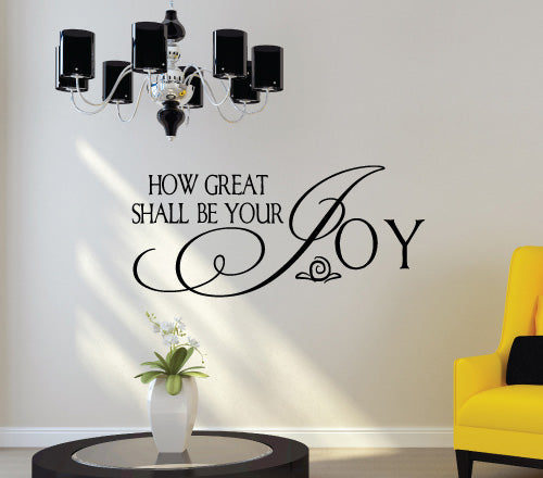 How Great Shall Be Joy Wall Sticker