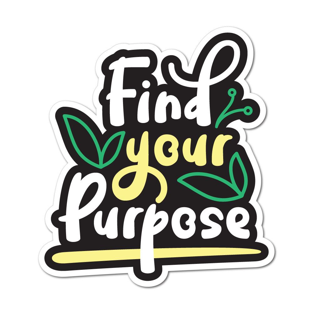 Find Your Purpose Sticker Decal | Inspirational Stickers - Sticker ...