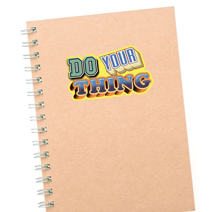 Do Your Thing Sticker Decal