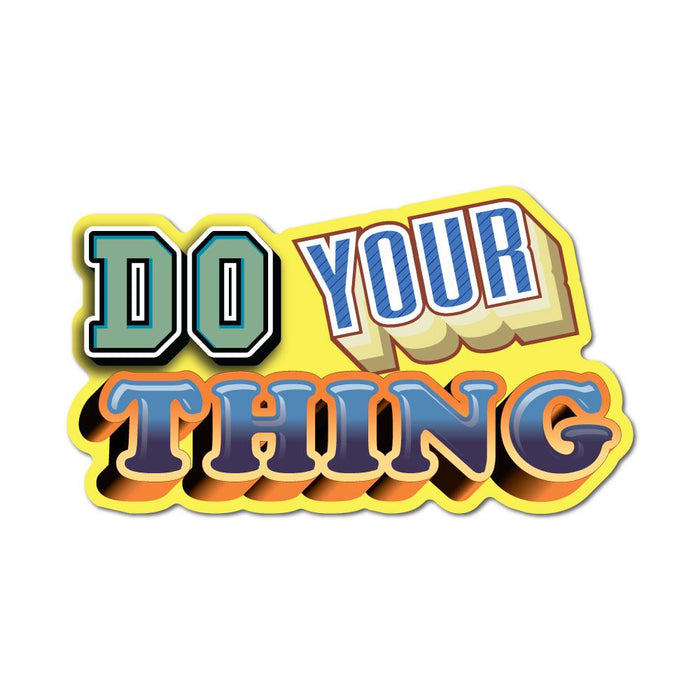 Do Your Thing Sticker Decal