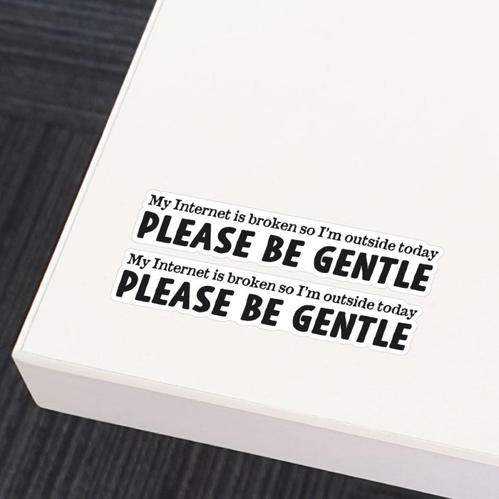 2X Be Gentle Sticker Decal