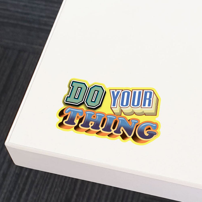 Do Your Thing Sticker Decal